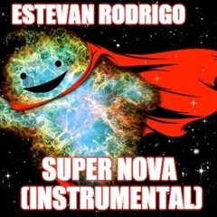 Estevan Rodrigo - Super Nova (Instrumental)