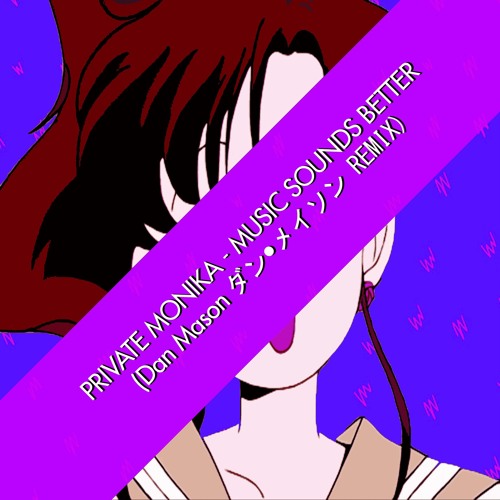 Private Monika - Music Sounds Better (Dan Mason ダン·メイソン Remix) | OLDIE