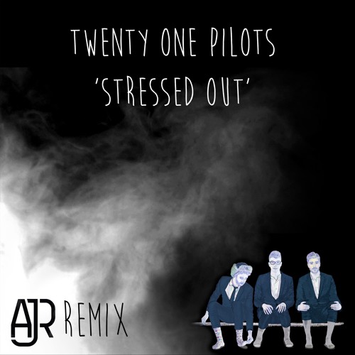 twenty one pilots - Stressed Out (AJR Remix)