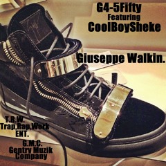 G4-5Fifty - Ft - Coolboysheke - Giuseppe Walkin