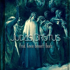 Judas Brutus (Prod. Kevin Bennett Beats)