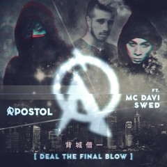 Deal The Final Blow (feat. Swed & MC DAVI)