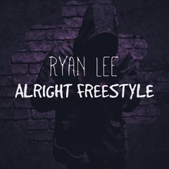 Ryan Lee - Alright Freestyle