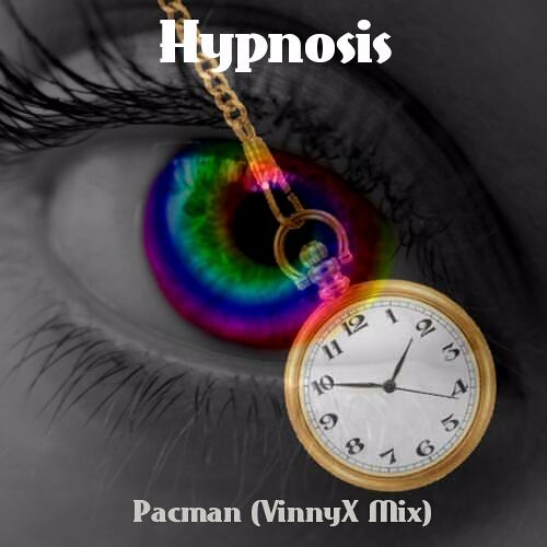 Hypnosis - Pacman (VinnyX Mix)
