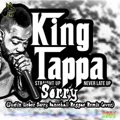 King Tappa - Sorry (Justin Bieber Sorry Dancehall Reggae Remix Cover)