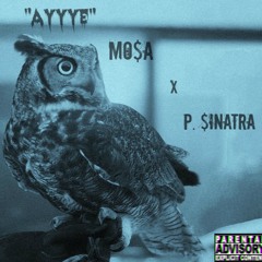 Mo$a X P. $inatra - Ayyye