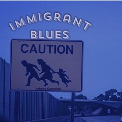 Immigrant Blues (Prod. Shag)