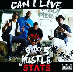 9TO5HUSTLE CAN I LIVE FT STATS2MS