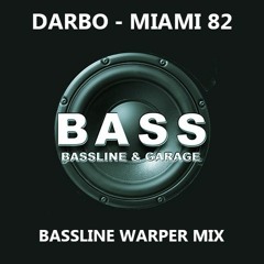 Miami 82 - Bassline Warper Mix (Master ReFix)