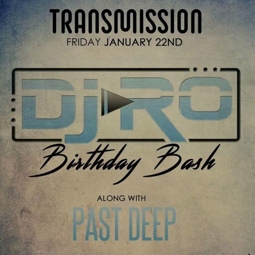 DJ RO b2b Past Deep Live @ Transmission 01.22.16