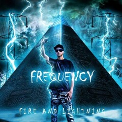 Frequency "Fire And Lightening- The Lightening side"