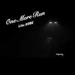 One More Run Like Kobe