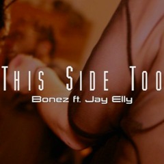 This Side Too ft. Jay Elly (Prod. by TooMuchSole)