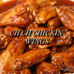 ch ch chickin' wing