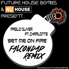 Pablo Oliver Ft. Charlotte - Set Me On Fire (FalconDap Remix) [Radio Mix]