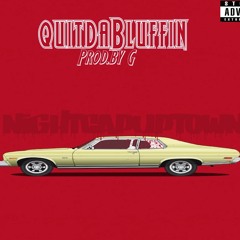 #QuitDaBluffin(prod.by G)