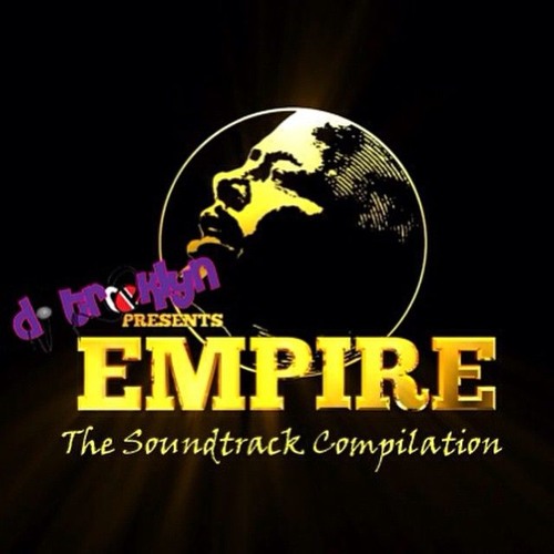 Stream Empire Soundtrack Compilation Season 1 by DJ TRooKLyN Listen