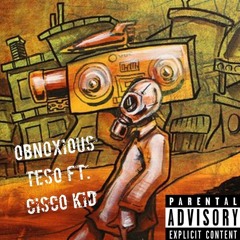 Teso Ft Cisco Kid Obnoxious