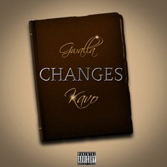 Kavo Ft. Gwalla - Changes