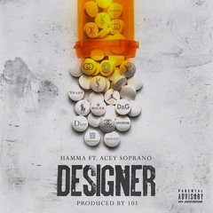 Acey Soprano Ft Hamma "Designer" Prod By 101