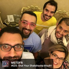 #025: Shut Your Shakshouka Mouth