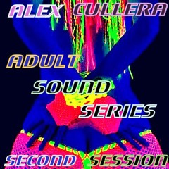 Alex Cullera @Adult Sound Series = second Session 2016