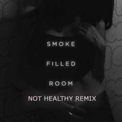Mako - Smoke Filled Room (Not Healthy Remix)