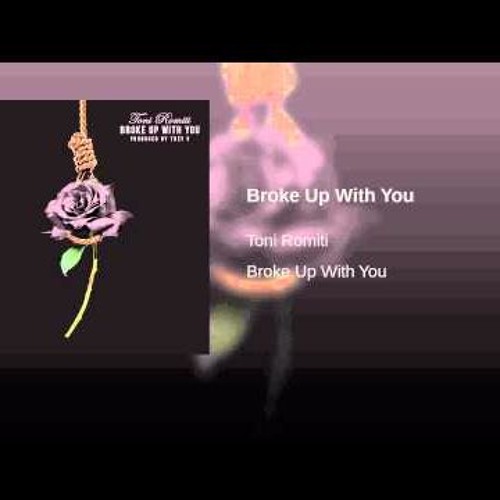 Toni Romiti Broke Up With You Chub TheProducer Remix #TEAM609