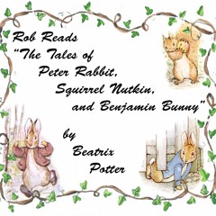 The Tales of Peter Rabbit, Squirrel Nutkin, and Benjamin Bunny