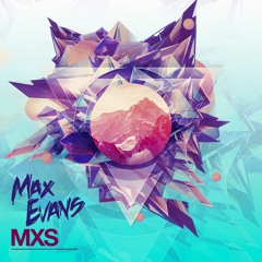 Max Evans - MXS (Original Mix)