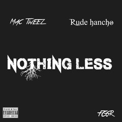 "Nothing Less" ft Rude hancho