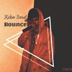 Kelso Sorel - Bounce(Prod.MixmasterBastard