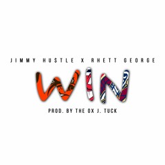 JIMMY HU$TLE - Win. ft. Rhett George Prod. by The Ox J. Tuck