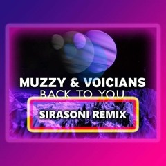 Muzzy & Voicians - Back To You (Sirasoni Remix)