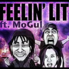 Feelin' Lit Ft. MoGul (Prod. The Martianz)