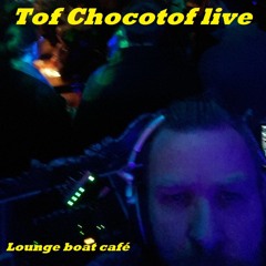 tof chocotof Lounge Boat Live