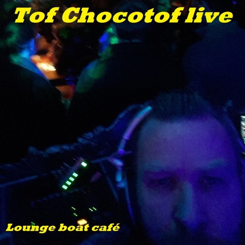 tof chocotof Lounge Boat Live