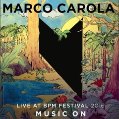 Marco Carola - Music On - Live At 2016 BPM Festival - January 10 2016