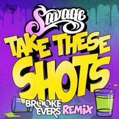 Take These Shots (Brooke Evers Remix)