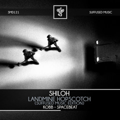 SMD121 Shiloh - Landmine Hopscotch EP [Suffused Music]