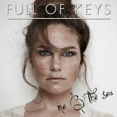FULL OF KEYS - Me And The Sea