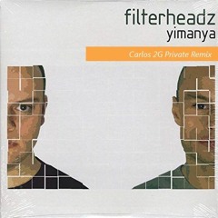 FIlterheadz - Yimanya (Carlos 2G  Private Remix 2016)Now Free!