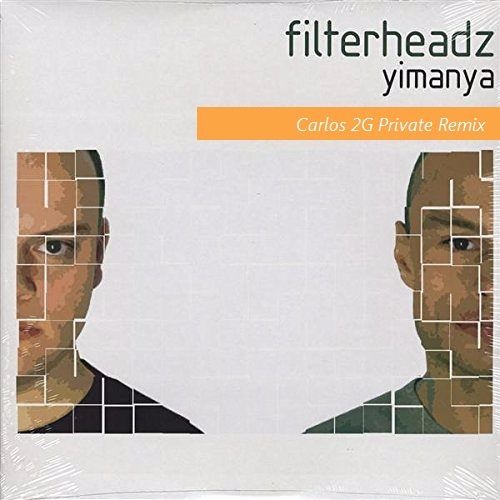 FIlterheadz - Yimanya (Carlos 2G  Private Remix 2016)Now Free!