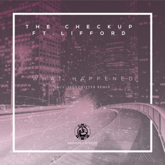 The Checkup feat. Lifford - What Happened (Soledrifter remix)