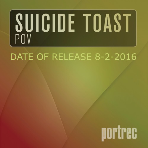 Suicide Toast - POV ( Date of Release 8-2-2016 )