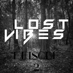 LostVibesMixtape//EP.2// FREE DOWNLOAD!!