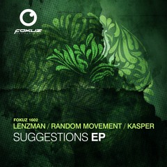FOKUZ16002 / Lenzman, Random Movement, Anthony Kasper - Suggestions EP