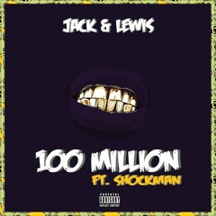 Jack & Lewis - 100 Million (Ft. Shockman) *FREE DOWNLOAD*