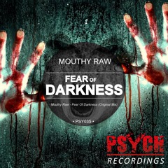 Mouthy Raw - Fear Of Darkness (Original Mix)