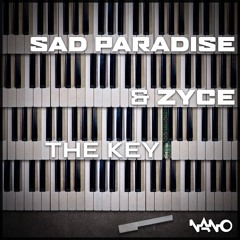Sad Paradise & Zyce - The Key [OUT NOW!]